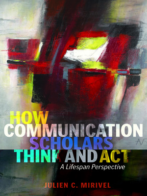 cover image of How Communication Scholars Think and Act